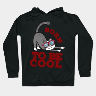 Born to be cool cat Hoodie